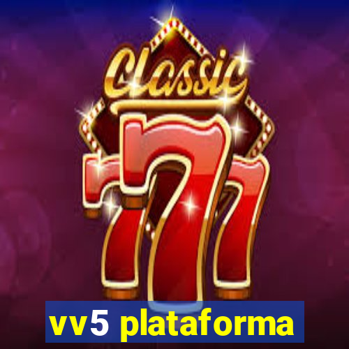 vv5 plataforma